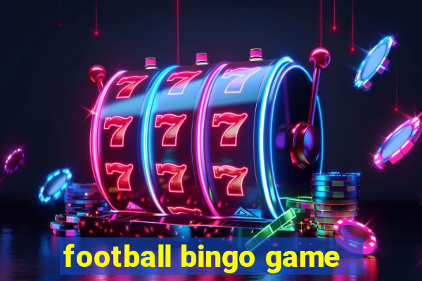 football bingo game - play now